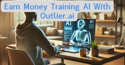 Earn Money Training AI with Outlier.ai Featured